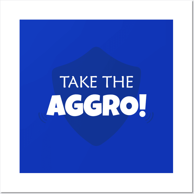 Take the aggro! Wall Art by Truthfully